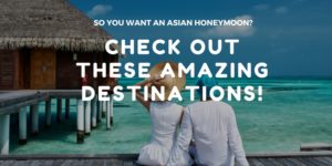 10 Best Asian Honeymoons