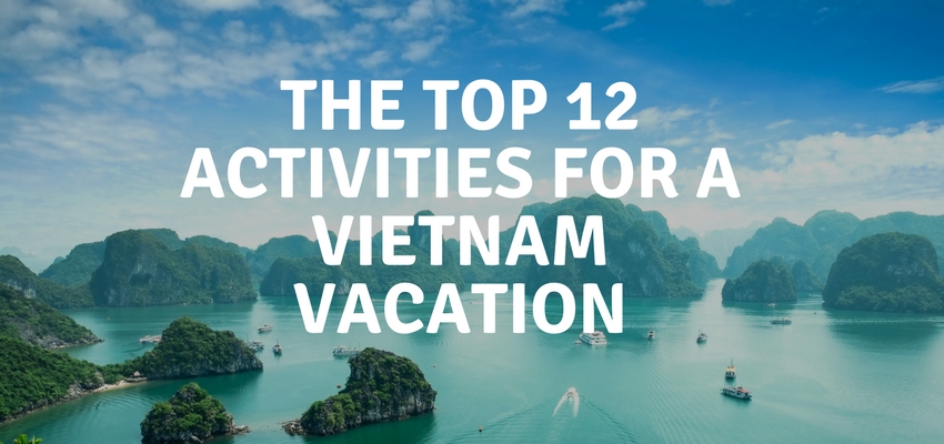 The Top 12 Activities for an Exciting Vietnam Vacation You Will Never ...